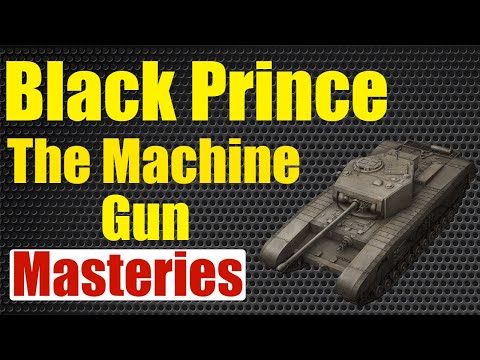 Black Prince  Tier 7 / The Machine Gun / Masteries / World of Tanks Blitz