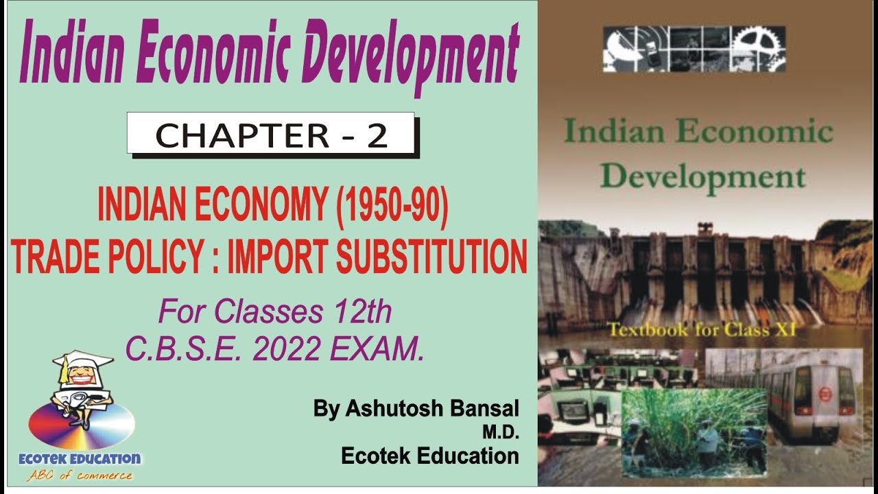 Indian Economic Development Chapter-2 INDIAN ECONOMY (1950 - 90) TRADE POLICY : IMPORT SUBSTITUTION