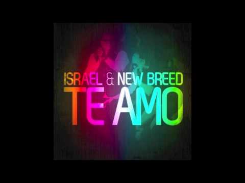 Israel & New Breed - Te Amo Ft. T - Bone