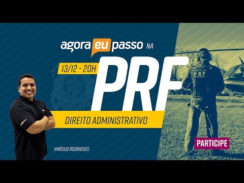 Agora Eu Passo na PRF - Direito Administrativo - Prof. Vinicius Rodrigues - AO VIVO