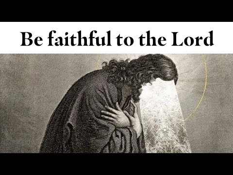 Psalm 119 - Be faithful to the Lord