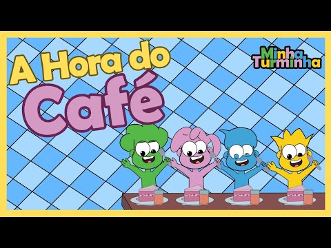 Minha Turminha - A hora do café