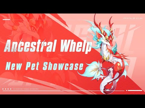 Crystal of Atlan: New Pet Showcase: Ancestral Whelp