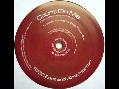 1050 East & Alma Horton - Count On Me (Sweet Abraham's Deep Tissue Rub)