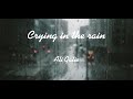 Crying in the Rain, Ali Gatie, 1 hour loop