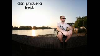 Dani Junquera - Freak (Original Mix)