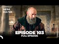 Mera Sultan Episode 103 Urdu Dubbed