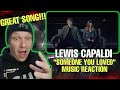 FIRST TIME HEARING | Lewis Capaldi Reaction | SOMEONE YOU LOVED | NU METAL FAN REACTS |