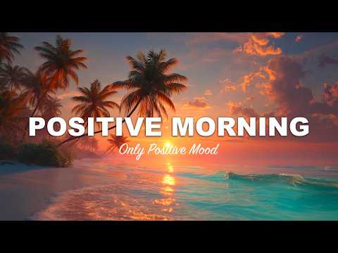 Positive Morning Deep House 🌴 Tropical Chill Mix | Good Vibes & Summer Mood