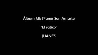 Juanes - El Ratico con LETRA