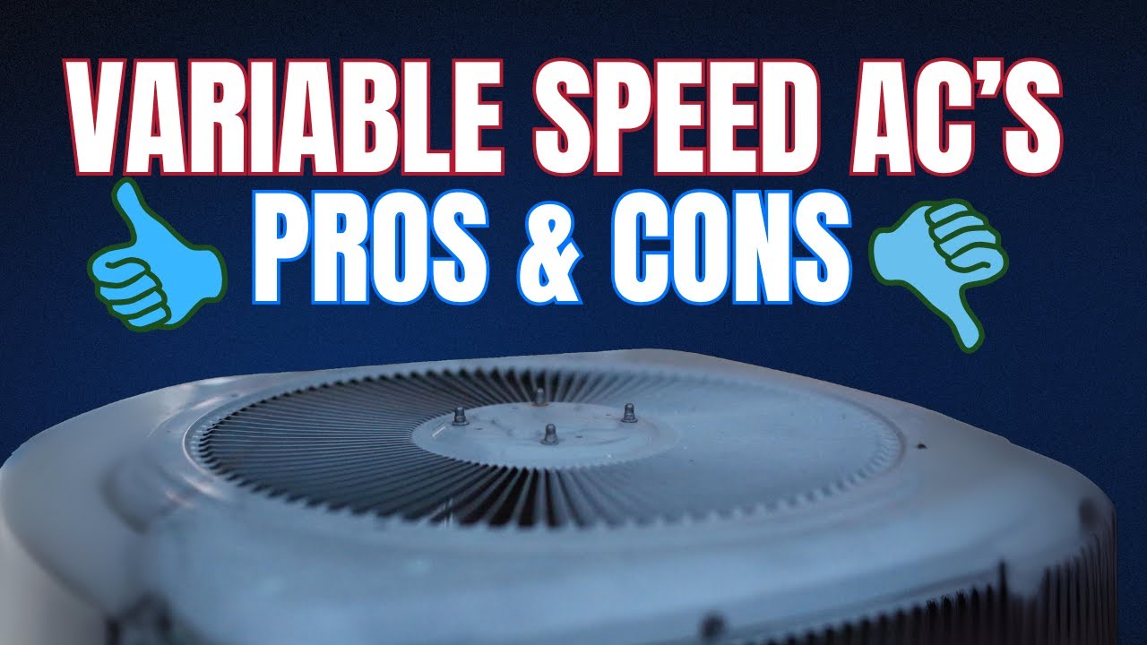 Variable Speed Air Conditioner Pros & Cons