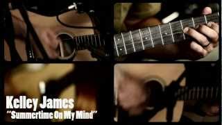Kelley James - &quot;Summertime On My Mind&quot; (Live)