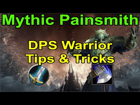 Mythic Painsmith:Tips & Tricks for DPS Warriors