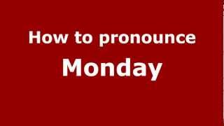 How to pronounce Monday