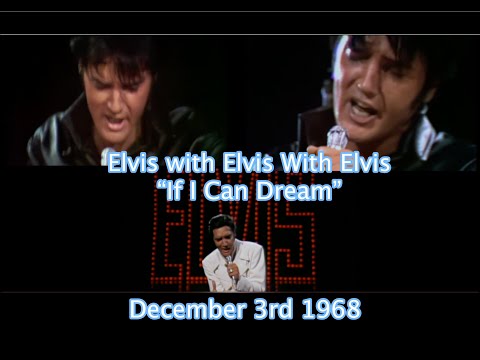 "If I Can Dream" Elvis With Elvis With Elvis"  Dec 3rd 1968