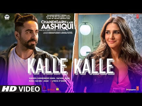 Kalle Kalle Song | Chandigarh Kare Aashiqui | Ayushmann K, Vaani K | Sachin-Jigar Ft. Priya Saraiya
