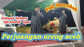 Download lagu DAKWAH  Tgk JUNAIDI ILYAS  terbaru full sejarah prjuangan ACEH mp3