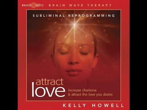 Attract Love Subliminal Messages | Amplify the Law of Attraction with Kelly Howell | Brain Sync