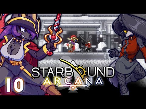 Starbound (Arcana) Part 10: Reliving the Old Days