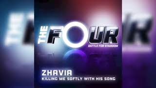 Zhavia - Killing Me Softly With His Song (The Four Performance) Full Version