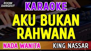 Download lagu Aku Bukan Rahwana - KARAOKE NADA WANITA ( King Nassar ) mp3