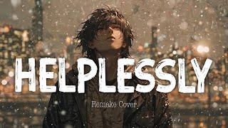 Download lagu Helplessly - Tatiana Manaois | Male Cover (Lyrics) mp3 Download lagu Helplessly - Tatiana Manaois | Male Cover (Lyrics) mp3