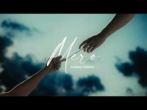 Karma Sherpa - Mero (Lyric Video)