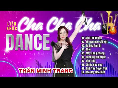 Lk Cha cha cha dance 2024- Thân Minh Trang (Giọng ca Đa Thể Loại) | Chachacha hay nhất 2024