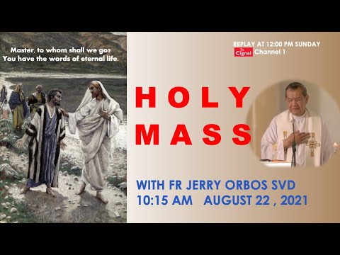 Live 10:15 AM  Holy Mass with Fr Jerry Orbos SVD - August  22  2021,   21st Sunday in Ordinary Time
