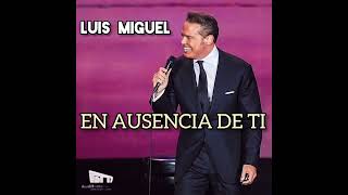 En Ausencia De Ti - Luis Miguel (IA) - (Laura Pausini)