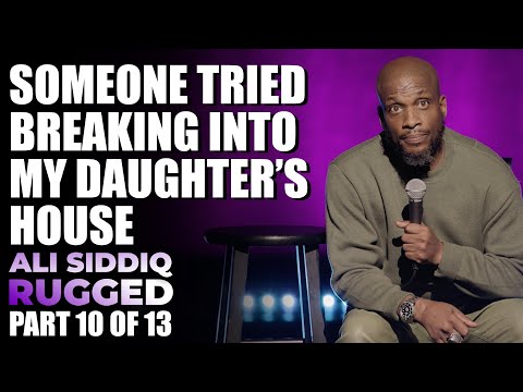 Someone Tried to Break Into My Daughter’s House (Part 10 of 13) | Ali Siddiq: Rugged