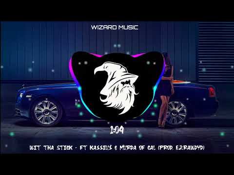 WXUND$ - WIT THA STICK  FT.KA$$IU$ & MURDA OF CAL (PROD.E2RAWDYD)