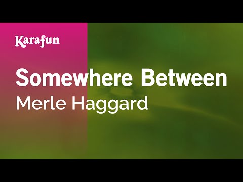 Somewhere Between - Merle Haggard | Karaoke Version | KaraFun