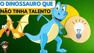 O DINOSSAURO SEM TALENTO | HISTRIA INFANTIL | HISTRIA