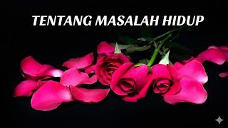 Download lagu kata mutiara kehidupan TENTANG MASALAH HIDUP (1) mp3