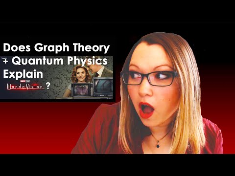 Does Graph Theory + Quantum Physics Explain WandaVision?