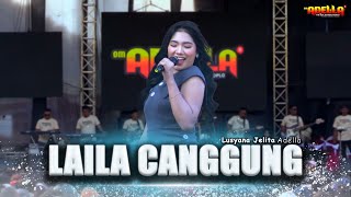 Download lagu LAILA CANGGUNG - Lusyana Jelita Adella | OM ADELLA mp3