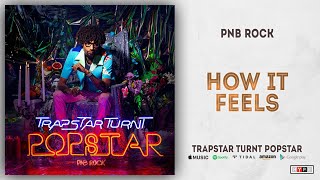 PnB Rock - How It Feels (TrapStar Turnt PopStar)