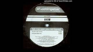 AKW - Let Me See You Stripped (Extended Mix) 2000