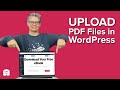 How To Upload PDF Files To Your WordPress Site