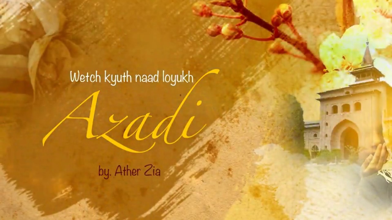 FPK Recitals: Wetch kyuth naad loyukh Azadi [Behold, how they call Freedom]