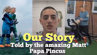 Our Story by Matt 'Papa' Pincus