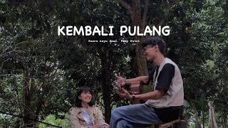 Download lagu KEMBALI PULANG - SUARA KAYU FEAT FEBY PUTRI (COVER) mp3