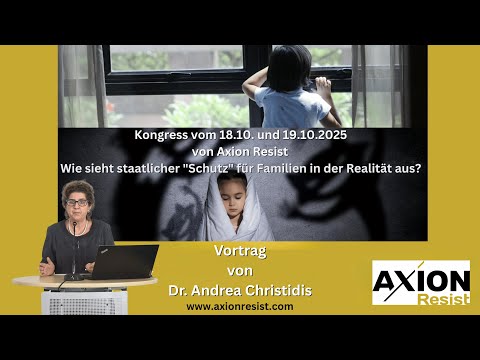 💥Kongress Axion Resist | Vortrag von Dr. Andrea Christidis - Wem dient Kinderschutz tatsächlich?💥