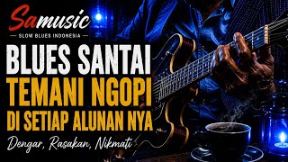 Download lagu Kumpulan Blues santai indonesia Terbaik 2026 🎶 Lagu Slow Blues Enak Buat Santai, Kerja & Malam Hari mp3 Download lagu Kumpulan Blues santai indonesia Terbaik 2026 🎶 Lagu Slow Blues Enak Buat Santai, Kerja & Malam Hari mp3