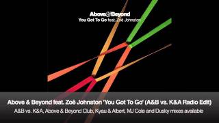 Above &amp; Beyond feat. Zoë Johnston - You Got To Go (A&amp;B vs. K&amp;A Radio Edit)