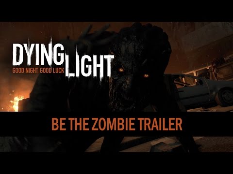 Dying Light - Be The Zombie Trailer