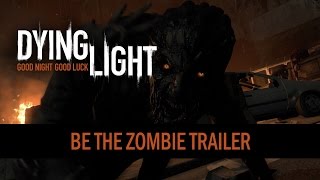 Dying Light - essere uno zombie