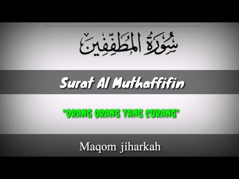 Surah Al Muthaffifin - M Habib Nasrullah (maqom jiharkah)