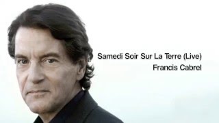 Samedi Soir Sur La Terre - Francis Cabrel (Live) (Lyrics in French and English)